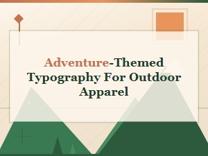 Adventure Typography for Outdoor Apparel