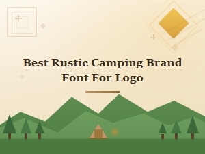 Best Rustic Camping Brand Font for Logos
