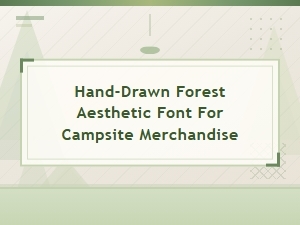 Hand-Drawn Forest Font for Campsite Merchandise